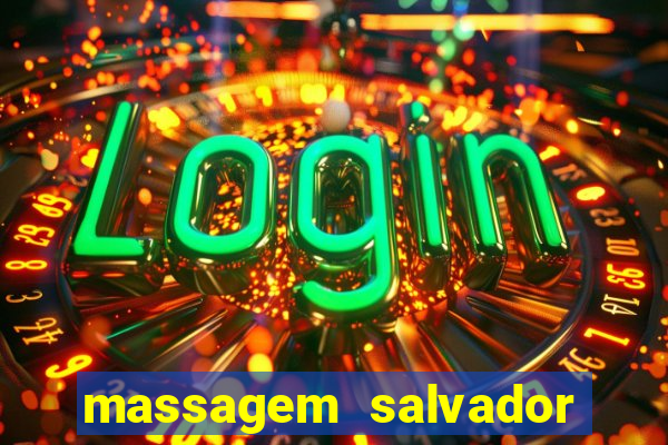 massagem salvador de bahia